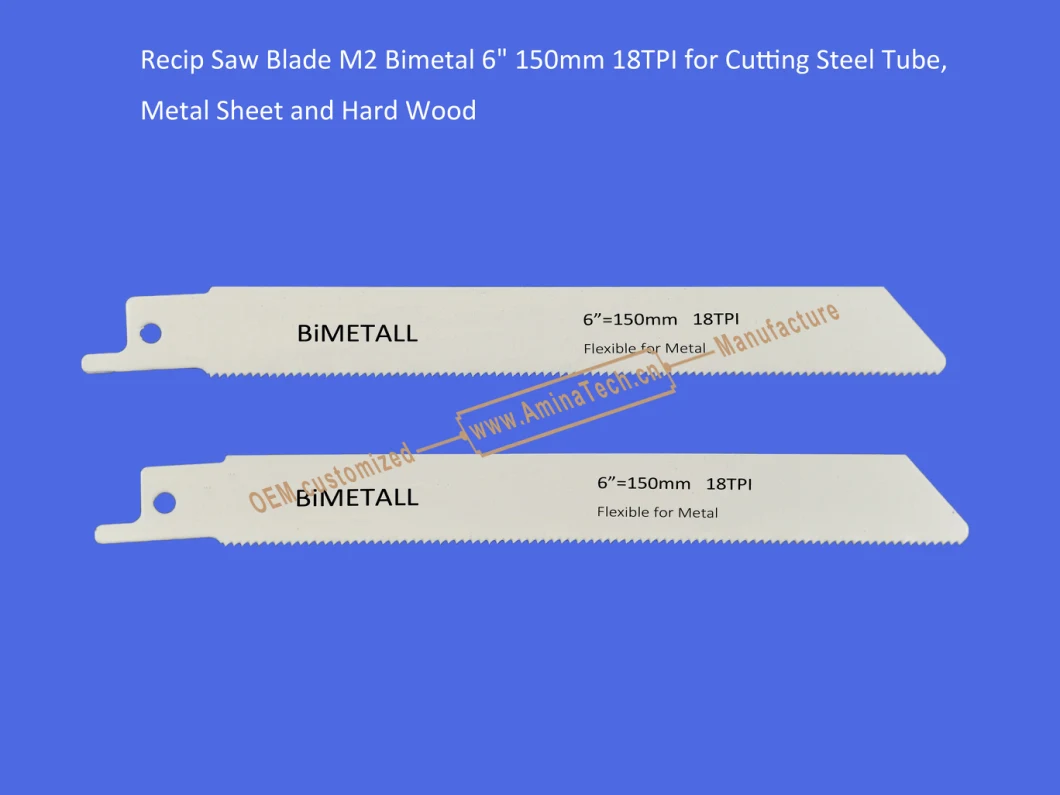 Recip Saw Blade M2 Bimetal 6&quot; 150mm 18TPI for Cutting Steel Tube, Metal Sheet and Hard Wood,Reciprocating Saw Blade,Sabre Saw ,Power Tools